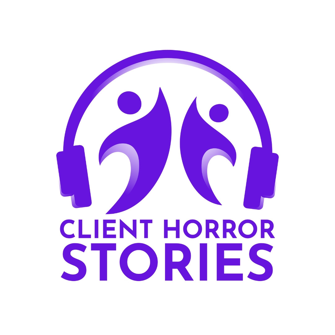 Client Horror Stories